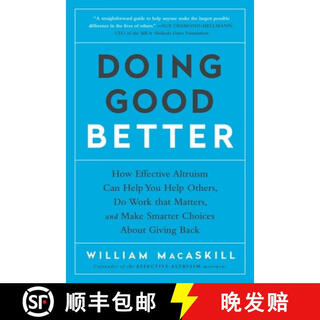 【3-4周达】Doing Good Better: How Effective Altruism Can Help You Help Others, Do Work That Matters, an~