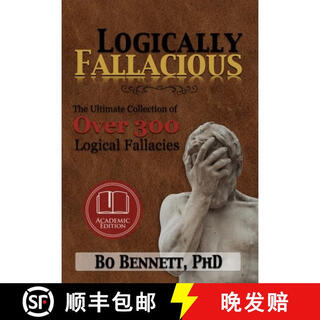 【3-4周达】Logically Fallacious: The Ultimate Collection of Over 300 Logical Fallacies (Academic Editio~