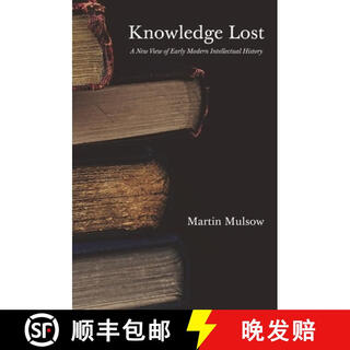 【3-4周达】失落的知识 精装 Knowledge Lost: A New View of Early Modern Intellectual History