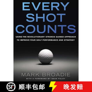 【3-4周达】Every Shot Counts: Using the Revolutionary Strokes Gained Approach to Improve Your Golf Perf~