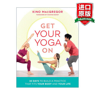Get Your Yoga On 英文原版 开始练瑜伽 30 天打造适合你身体和生活的练习 阿斯汤加瑜伽的力量作者 Kino MacGregor 英文版