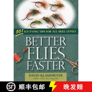 【3-4周达】Better Flies Faster: 501 Fly-Tying Tips for All Skill Levels