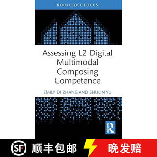 【3-4周达】Assessing L2 Digital Multimodal Composing Competence