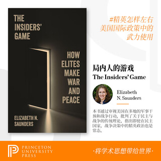 现货The Insiders’ Game内部人的游戏：精英如何制造战争与和平 普林斯顿大学旗舰店