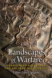 预订 Landscapes of Warfare: Urartu and Assyria in the Ancient Middle East 战争景观:古代中东的乌拉尔