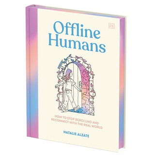 预订  Offline Humans: How to Stop Scrolling and Reconnect with the Real World 离线人类:如何停止刷手