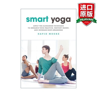 Smart Yoga 英文原版 瑜伽与身心智慧 通过亚历山大技巧矫正旧习 提升表现 戴维·穆尔 英文版