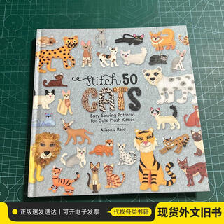 Stitch 50 Cats: Easy sewing patterns for cute  plush kitties