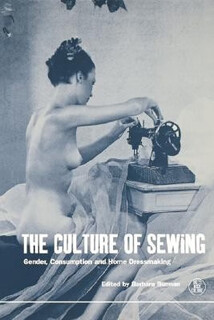 Book the culture of sewing gender, consumption and home dressmaking 9781859732083