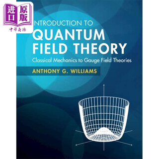 量子场论导论 规范场论的经典力学 英文原版 Introduction to Quantum Field Theory Anthony G Williams