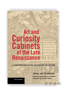 Art and curiosity cabinets of the late renaissance a contribution to the history of collecting / text