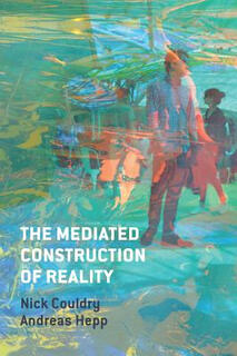 现货 现实媒体化建构 The Mediated Construction Of Reality [Wiley传媒]
