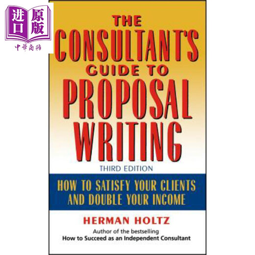 建议写作顾问指南 如何使你的客户满意并使你的收入增加一倍 第3版 The Consultant S 【中商原版】