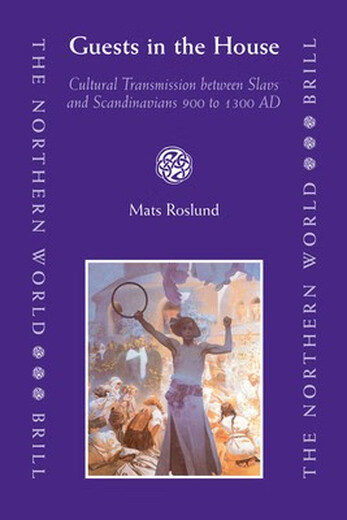 
Book Guests in the House: Cultural Transmission between Slavs and Scandinavians 900 to 1300 AD