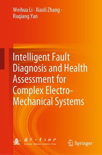预订  Intelligent Fault Diagnosis and Health Assessment for Complex Electro-Mechanical Systems: 9789