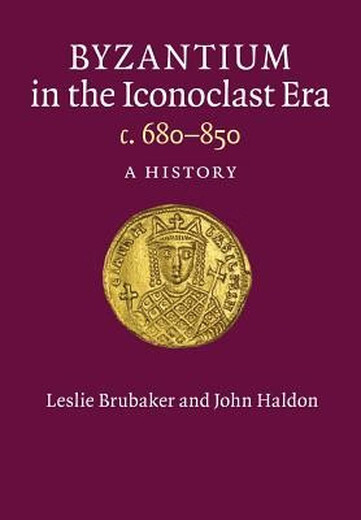 Spot Byzanz in der Ikonoklasten -Ära, c. 680850: Ein Geschichte Byzanz in der traditionellen Ära 680-850: 97811076