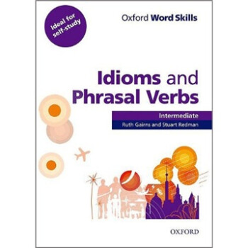 Oxford Word Skills Intermediate Idiims and Phrasal Verbs ţ򵥴ʼ м ϰͶʶ [ƽװ]