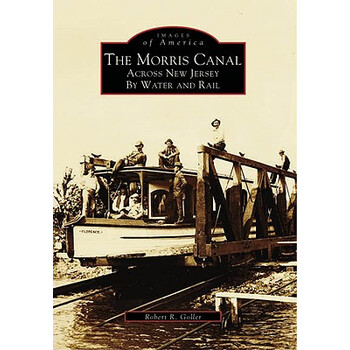 【预订】the morris canal:: across new jersey by