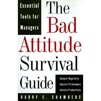 【】The Bad Attitude Survival Guide