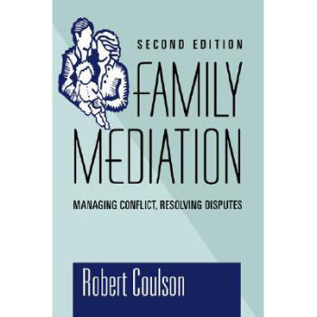 Family Mediation: Managing Conflict, Resolvi...