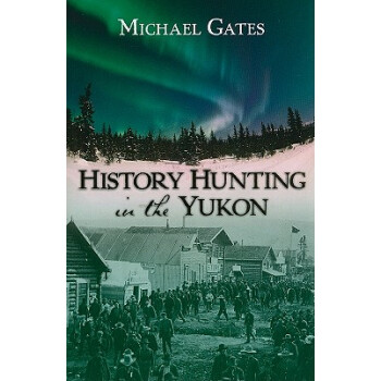 【】History Hunting in the Yukon
