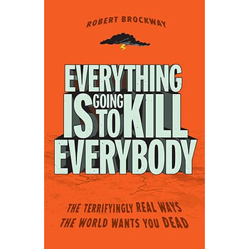 everybody: the terrifyingly real ways the world wants you dead