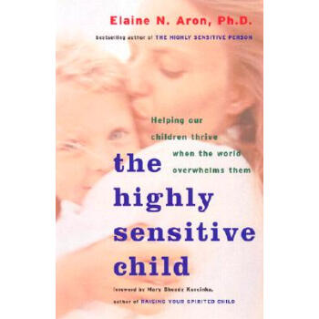 【】The Highly Sensitive Child: Helping Our