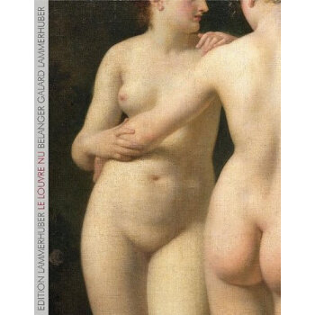 The Louvre Nude Paintings (Louvre Nu/The Louvre Nude) (English and French Edition) ¬廭 Ӣԭ [ƽװ]