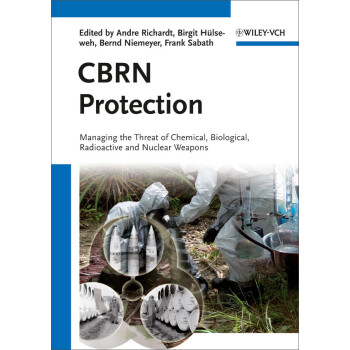 CBRN Protection: Managing the Threat of Chemical, Biological, Radioactive and Nuclear Weapons