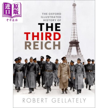 牛津第三帝国插图史 英文原版 The Oxford Illustrated History of the Third Reich Robert Gellately