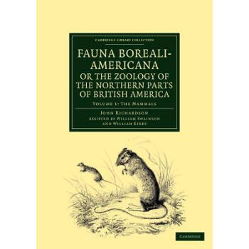 Fauna Boreali-Americana; Or, the Zoology of the