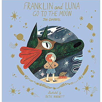 英文原版franklin And Luna Go To The Moon 和露娜去月球 摘要书评试读 京东图书 英文原版franklin And Luna Go To The Moon 和露娜去月球 摘要书评试读 京东图书