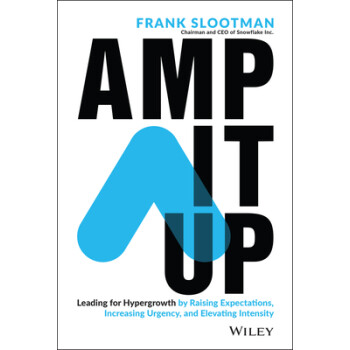 Amp It Up: Leading For Hypergrowth By Raising Expectations, Urgency, And Intensity