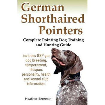 German Shorthaired Pointers: Complete Pointi...