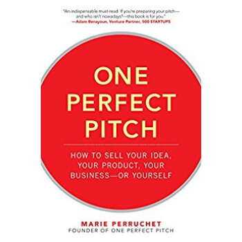 One Perfect Pitch: How To Sell Your Idea