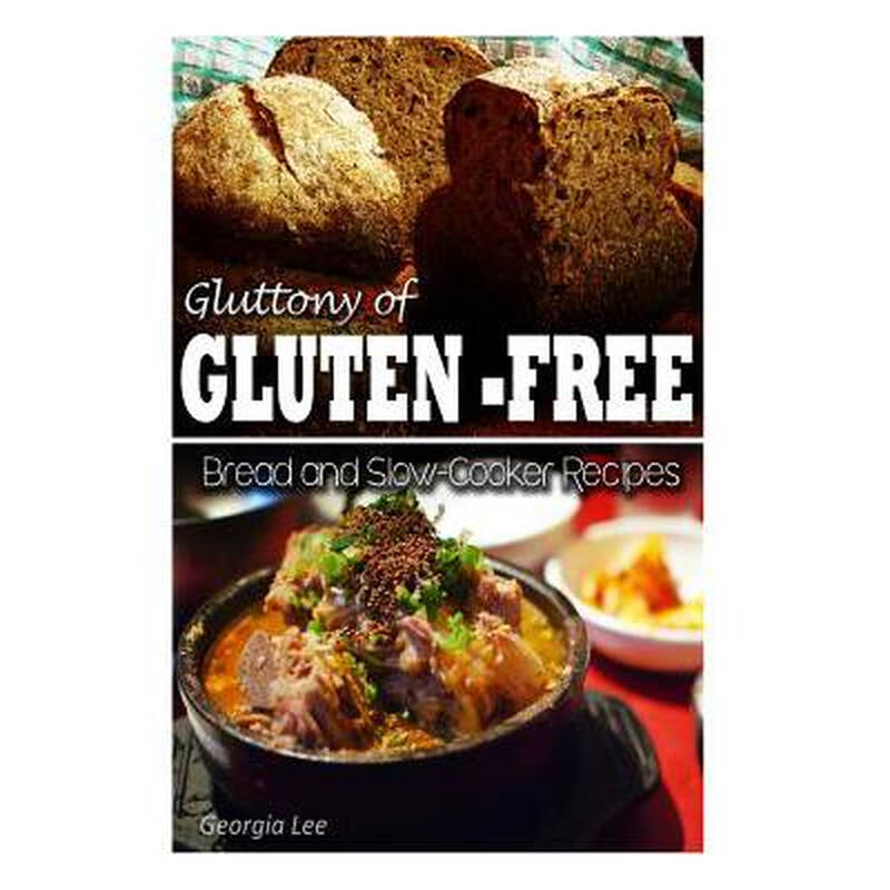 gluttony of gluten-free - bread and slow.