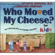 谁动了我的奶酪 Who Moved My Cheese? For Kids进口原版 英文