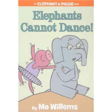 Elephants Cannot Dance! (An Elephant and Piggie Book)大象不能跳舞 英文原版