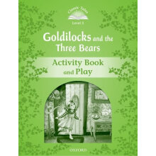 Classic Tales, Second Edition 3: Goldilocks and the Three Bears Activity Book and Play