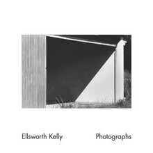 Ellsworth Kelly: Photographs 埃尔斯沃思·凯利：摄影作品