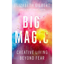 Big Magic  Creative Living Beyond Fear 英文原版