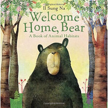 Welcome Home, Bear  A Book of Animal Habitats