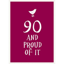 90 And Proud Of It