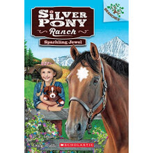 学乐桥梁书大树系列之银马牧场系列1：发光的宝石 Sparkling Jewel: A Branches Book (Silver Pony Ranch #1) 进口原版 英文