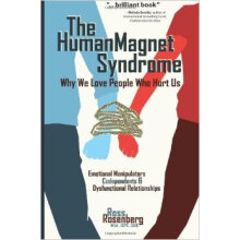 The Human Magnet Syndrome: Why We Love People Wh