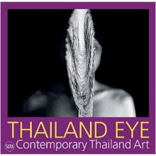 Thailand Eye: Contemporary Thailand Art泰国眼：当代泰国艺术
