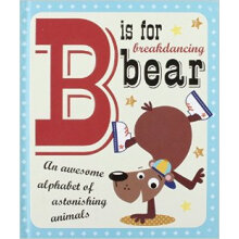 B Is For Breakdancing Bear