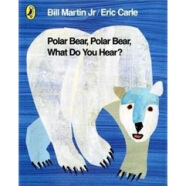 卡尔爷爷 北极熊，北极熊，你听到了什么? Polar Bear, Polar Bear, What Do You Hear? 进口原版 