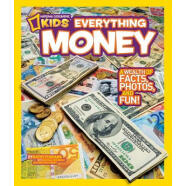 National Geographic Kids Everything Money: A wealth of facts, photos, and fun!