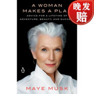 现货 人生由我 梅耶·马斯克自传 简装 A Woman Makes a Plan: Advice for a Lifetime of Adventure, Beauty, and Success